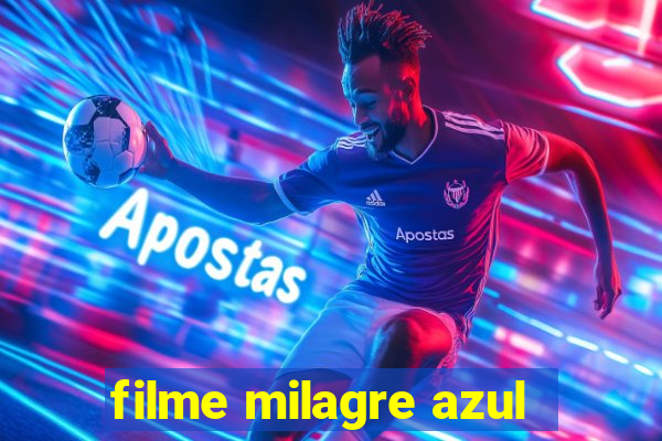 filme milagre azul